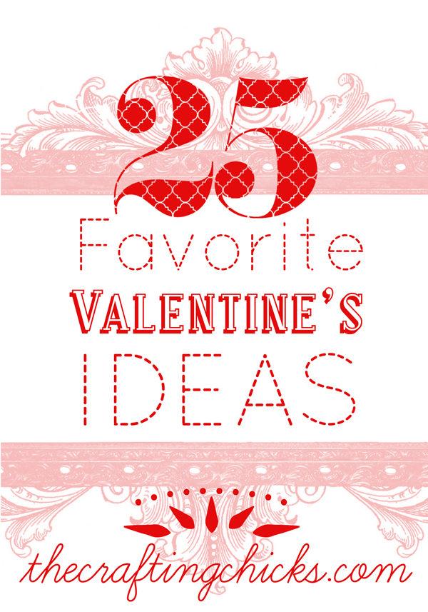 25 FUN Crafting Chicks Valentine’s Projects