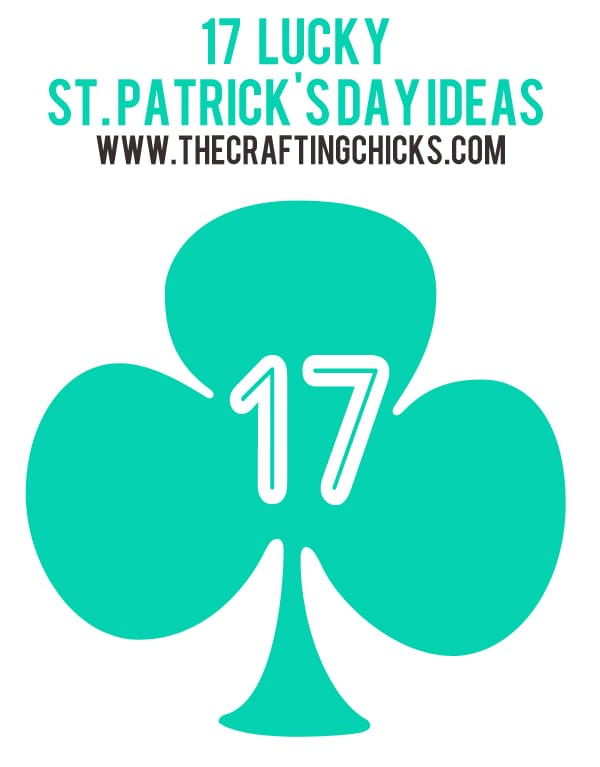 17 LUCKY St. Patrick’s Day Ideas