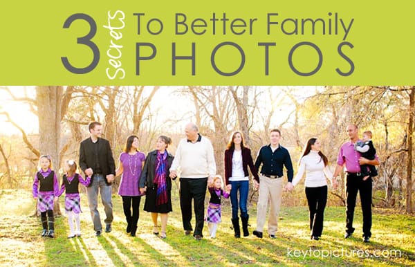 3 Secrets to Better Family Photos