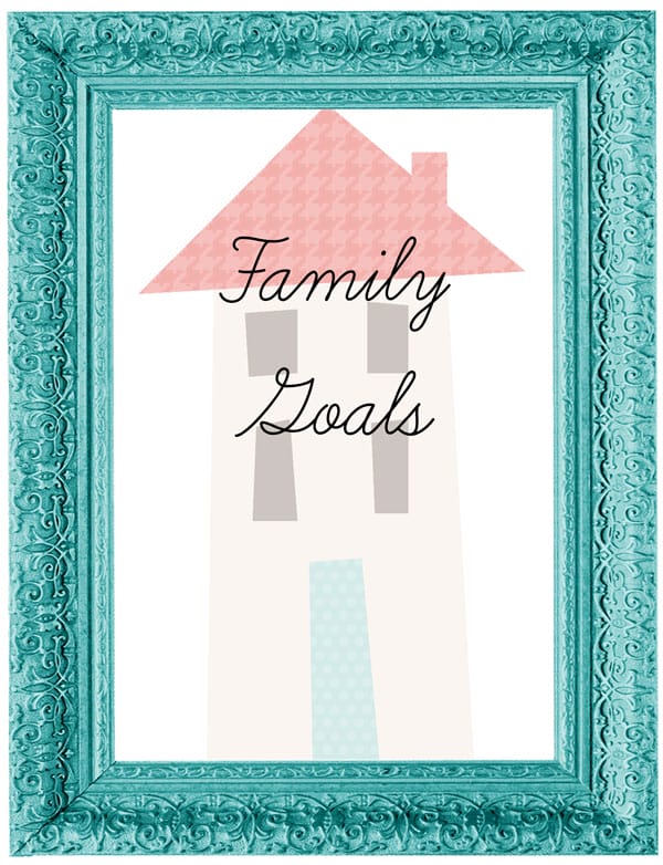 Family Goals with Free Printable