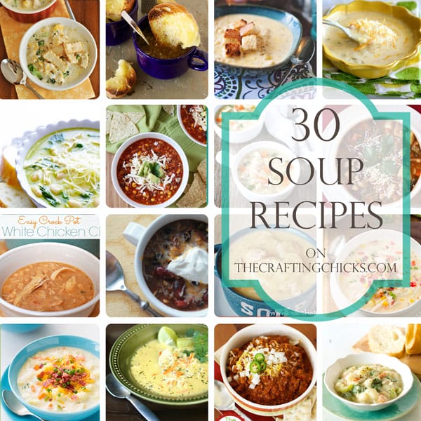 30 Soup Recipes. Dinner Ideas for a week!