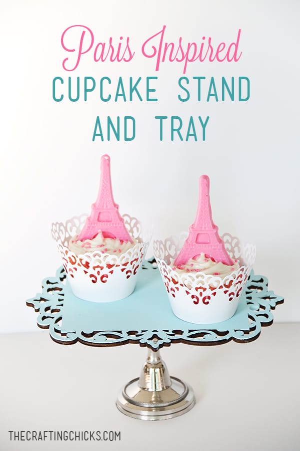Paris Inspired DIY Cupcake Stand & Tray
