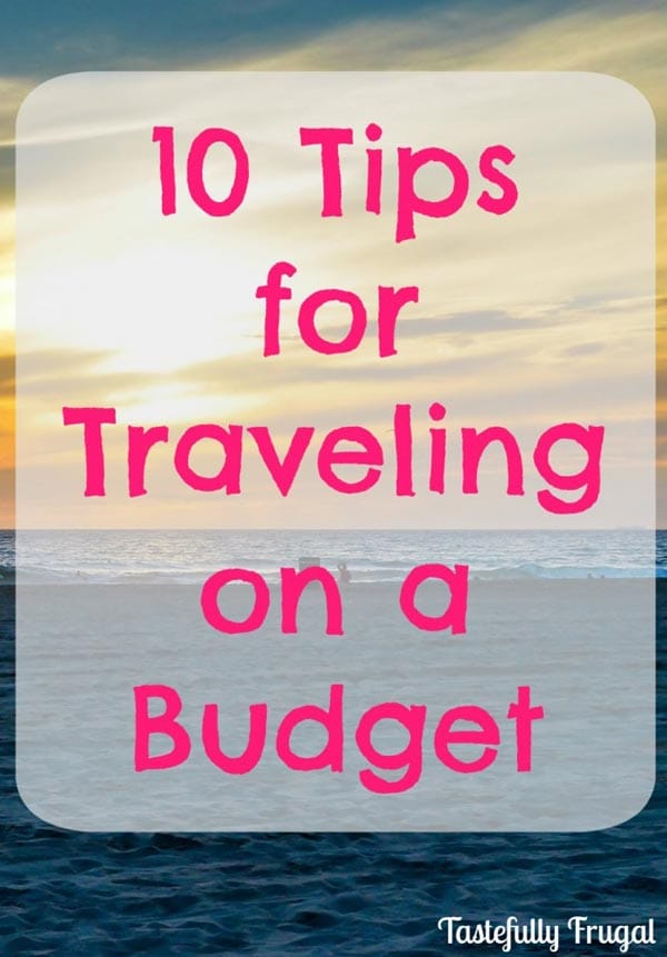 10 tips for traveling on a budget
