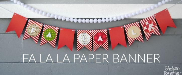 Deck the halls with boughs of holly and this simple, modern Fa La La Paper Banner!