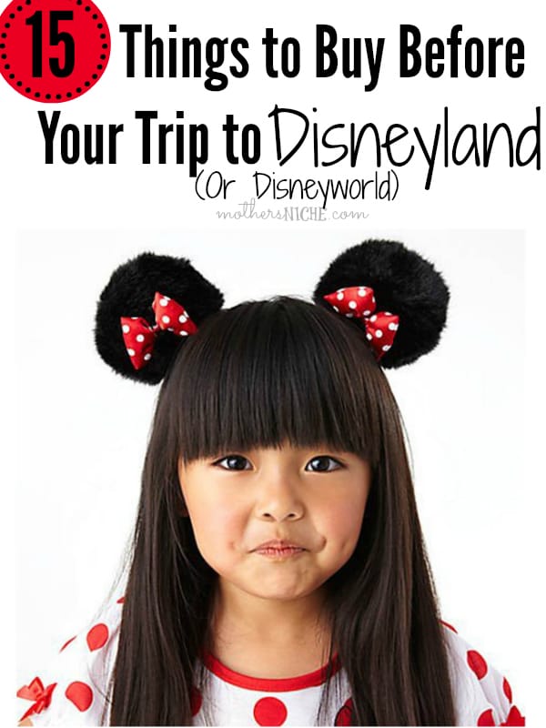 things to buy before your trip to disneyland