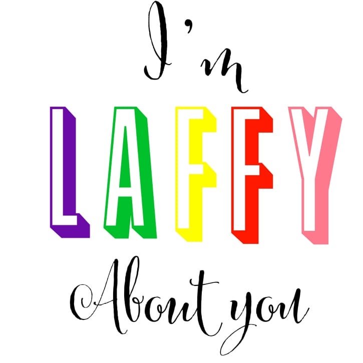 I'm LAFFY About You Printable