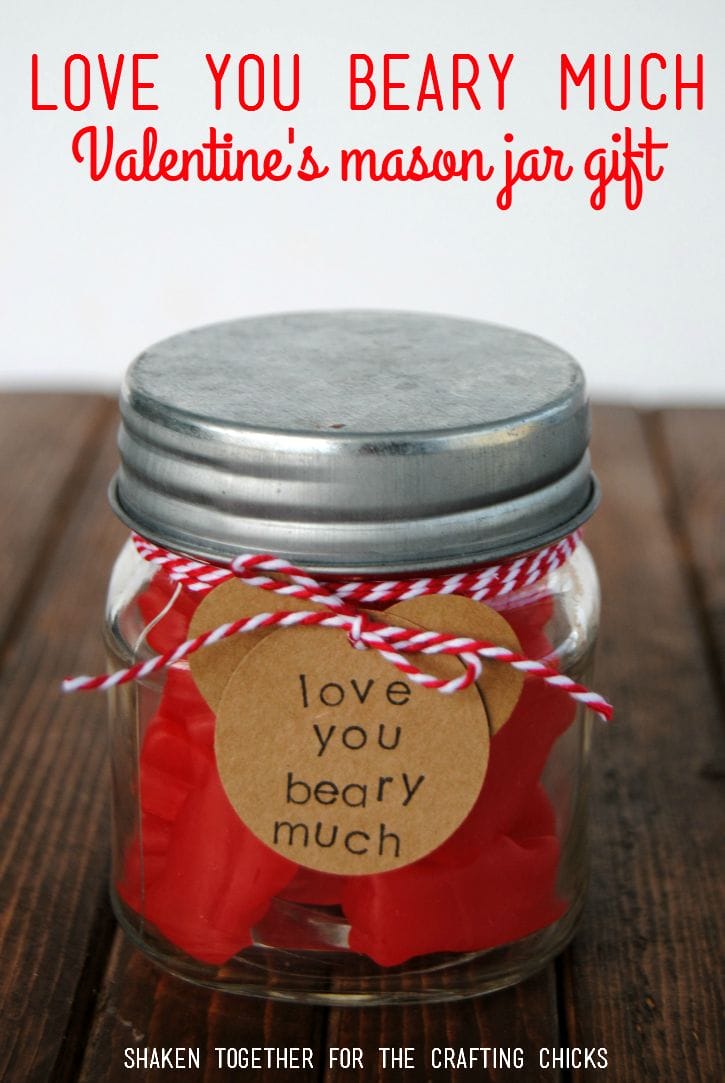 Love You Beary Much Valentine's Mason Jar Gift - fill with cinnamon bears and add a cute bear shaped tag!