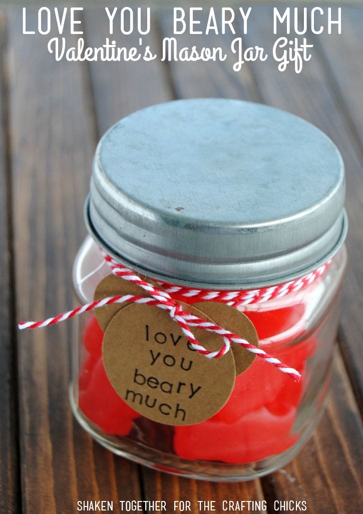 Love You Beary Much Valentine's Mason Jar Gift - fill with cinnamon bears and add a cute bear shaped tag!