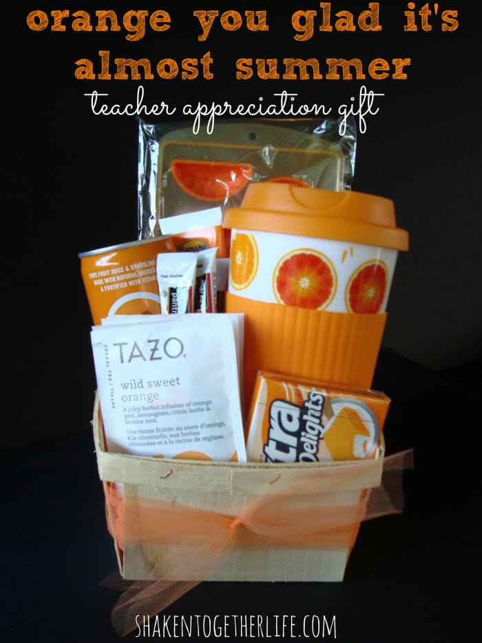 Orange You Glad It's Almost Summer Teacher Appreciation Gift from Shaken Together