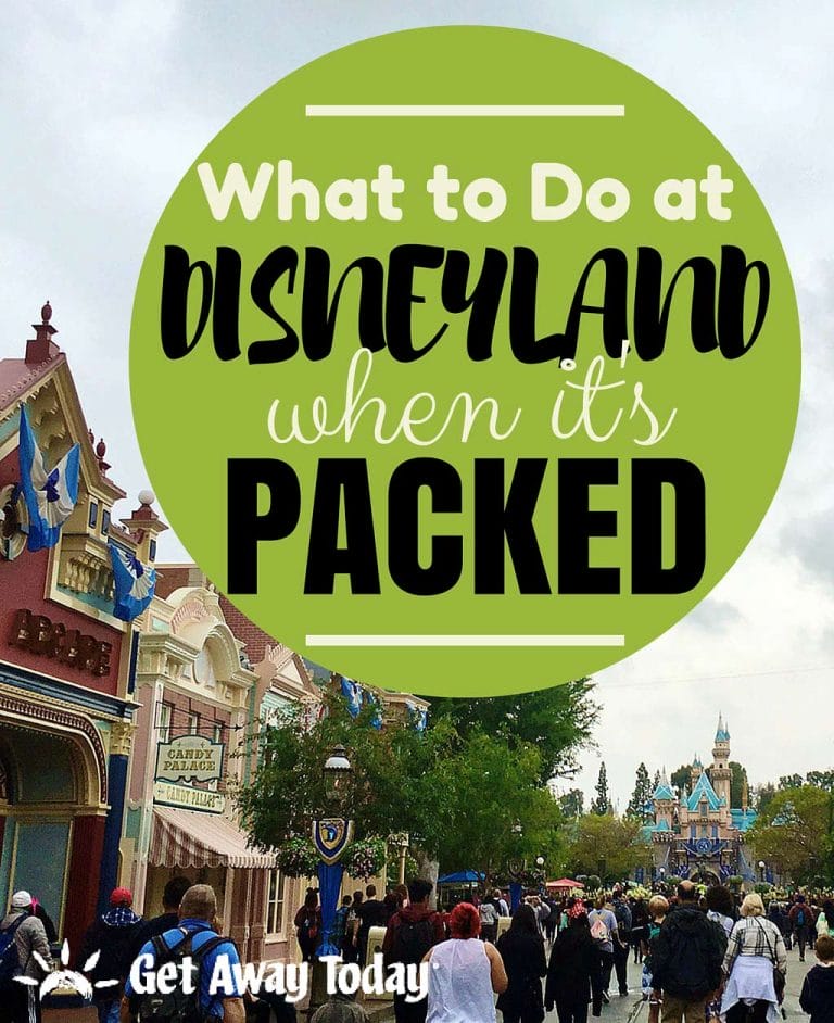 What to do at Disneyland when it's packed