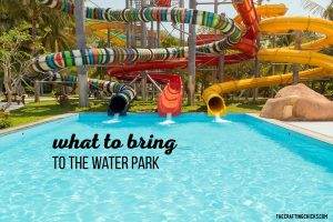 What To Bring To The Water Park - The Crafting Chicks