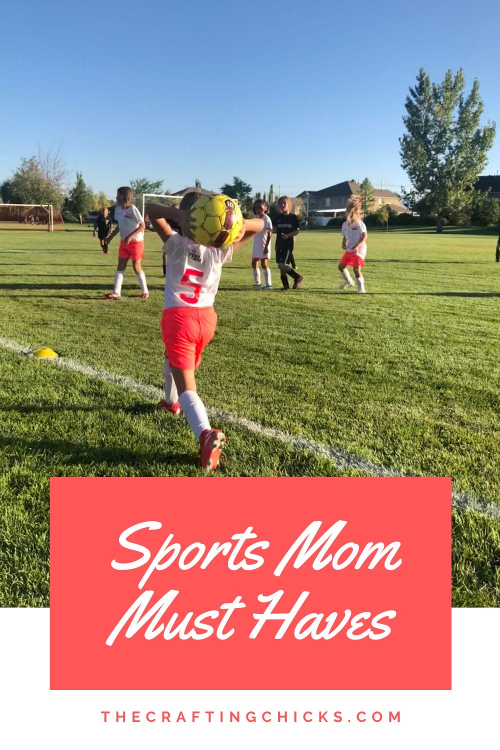 Girls out playing soccer in white shirts and bright coral shorts with title Sports Moms Must Haves 